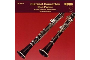 OPUS3 CD8801 – Clarinet Concertos, Kjell Fageus: Mozat, Larsson, de Frumerie